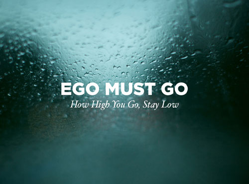 Ego Must Go